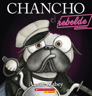 Chancho el rebelde (Pig the Rebel) (Chancho el pug) (Spanish Edition)