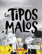 Los tipos malos en el peor d├â┬¡a del mundo (The Bad Guys in the Baddest Day Ever) (tipos malos, Los) (Spanish Edition)