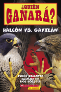 ├é┬┐Qui├â┬⌐n ganar├â┬í? Halc├â┬│n vs. Gavil├â┬ín (Who Will Win? Falcon vs. Hawk) (Spanish Edition)