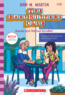 Baby-sitters Club #26: Claudia & the Sad Good-bye