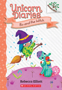 Unicorn Diaries #10: Bo and the Witch