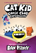 Cat Kid Comic Club: Influencers: A Graphic Novel