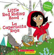 Little Red Riding Hood / La Caperucita Roja (Scholastic Bilingual) (Tales to Grow By) (Spanish and English Edition)