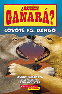 ├é┬┐Qui├â┬⌐n ganar├â┬í? Coyote vs. Dingo (Who Would Win? Coyote vs. Dingo) (Spanish Edition)