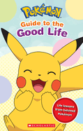 Guide to the Good Life (Pok├â┬⌐mon) (Pok├â┬⌐mon)