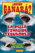 ├é┬┐Qui├â┬⌐n ganar├â┬í? La pelea final de tiburones (Who Would Win?: Ultimate Shark Rumble) (Spanish Edition)