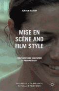 Mise en Sc├â┬¿ne and Film Style: From Classical Hollywood to New Media Art (Palgrave Close Readings in Film and Television)