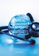Critical Pedagogy in Nursing: Transformational Approaches to Nurse Education in a Globalized World