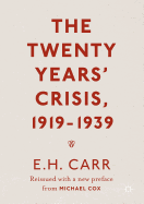 'The Twenty Years' Crisis, 1919-1939: Reissued with a New Preface from Michael Cox'