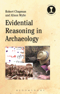 Evidential Reasoning in Archaeology (Debates in Archaeology)