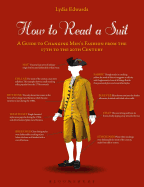 How to Read a Suit: A Guide to Changing Men├óΓé¼Γäós Fashion from the 17th to the 20th Century