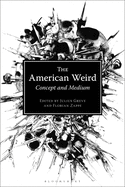 The American Weird: Concept and Medium