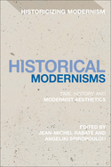 Historical Modernisms: Time, History and Modernist Aesthetics ...