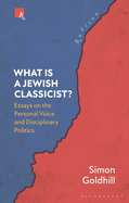 What Is a Jewish Classicist?: Essays on the Personal Voice and Disciplinary Politics (Rubicon)