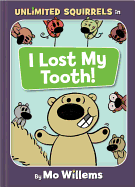 I Lost My Tooth! (Unlimited Squirrels Book #1)