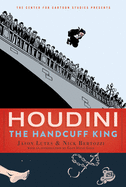 Houdini: The Handcuff King (The Center for Cartoon