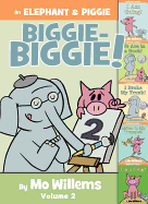 Elephant & Piggie Biggie! Volume 2
