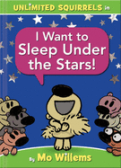 I Want to Sleep Under the Stars! (An Unlimited Sq