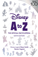 Disney A to Z: The Official Encyclopedia, Sixth Ed