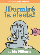 ├é┬íDormir├â┬⌐ la siesta! (Spanish Edition) (An Elephant and Piggie Book)