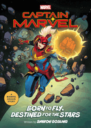 Captain Marvel: Born to Fly, Destined for the Stars: A Marvel Origin Story (Marvel Origin Stories)