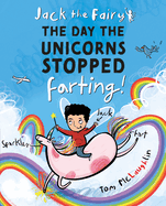 Jack the Fairy: The Day the Unicorns Stopped Farting (1)