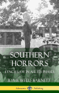 Southern Horrors: Lynch Law in All Its Phases (Hardcover)