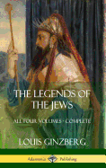 The Legends of the Jews: All Four Volumes - Complete (Hardcover)