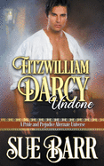 Fitzwilliam Darcy Undone