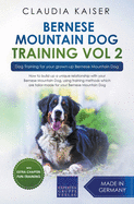 Bernese Mountain Dog Training Vol 2 ├óΓé¼ΓÇ£ Dog Training for Your Grown-up Bernese Mountain Dog