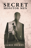 Secret Monitor Men (Skye Keller)