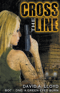 Cross The Line Book 1: A Green-Eyed Burn