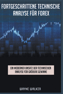 Fortgeschrittene Technische Analyse für Forex (German Edition)