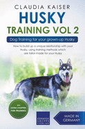 Husky Training Vol 2 ├óΓé¼ΓÇ£ Dog Training for Your Grown-up Husky