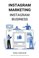 Instagram marketing (Instagram Business) (Dutch Edition)