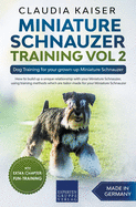Miniature Schnauzer Training Vol 2 ├óΓé¼ΓÇ£ Dog Training for Your Grown-up Miniature Schnauzer