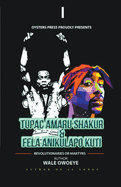 Tupac Amaru Shakur & Fela Anikulapo Kuti ├óΓé¼ΓÇ£ Revolutionaries Or Martyrs