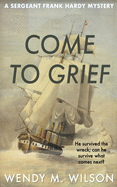 Come to Grief (The Sergeant Frank Hardy Mysteries)