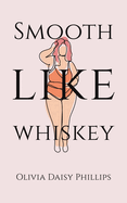 Smooth Like Whiskey