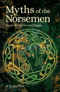 Myths of the Norsemen: From the Eddas and Sagas (Arcturus Classic Myths and Legends)