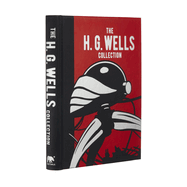The H. G. Wells Collection (Arcturus Gilded Classics, 1)