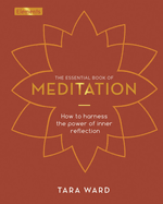 The Essential Book of Meditation: How to Harness the Power of Inner Reflection (Elements, 11)