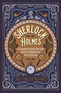 Sherlock Holmes Compendium of Mysterious Puzzles (Sirius Classic Conundrums)