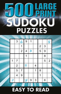 500 Large Print Sudoku Puzzles: Easy to read (Ultimate Puzzle Challenges)