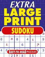 Extra Large Print Sudoku: Easy to Read Puzzles (Sirius Extra Large Print Puzzles)