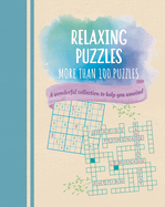 Relaxing Puzzles: A Wonderful Collection of More than 100 Puzzles to Help You Unwind (Color Cloud Puzzles)