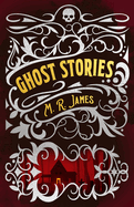 M. R. James Ghost Stories (Arcturus Classic Mysteries and Marvels, 6)