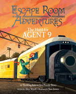Escape Room Adventures: The Hunt for Agent 9: A Thrilling Interactive Puzzle Story (Arcturus Escape Rooms)
