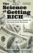 The Science of Getting Rich: The Inspiring Guide to Wealth and Success (Classic Edition) (Arcturus Classics for Financial Freedom, 3)