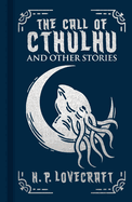 The Call of Cthulhu and Other Stories (Arcturus Ornate Classics)